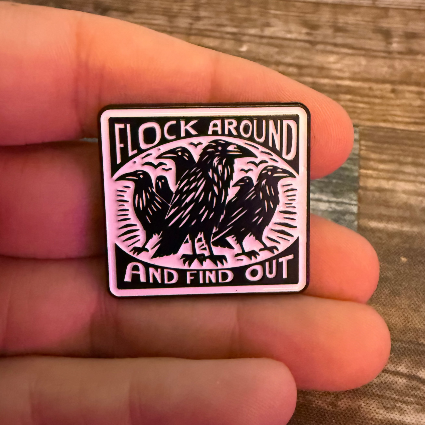 Flock Around and Find Out Pinback Button | Pinback Button | Funny, Goth/Gothic | Dark Humor