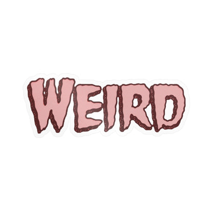 Weird Sticker | Glossy Kiss Cut | Funny | Punk
