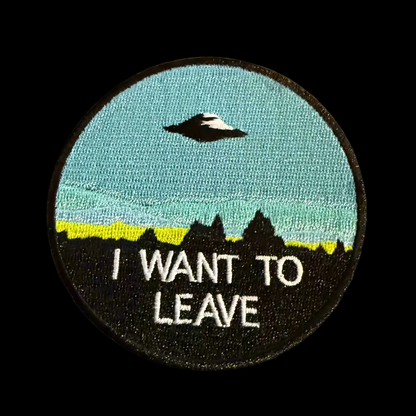 I Want to Leave Embroidered Patch | Patch | Alien & UFO, Paranormal