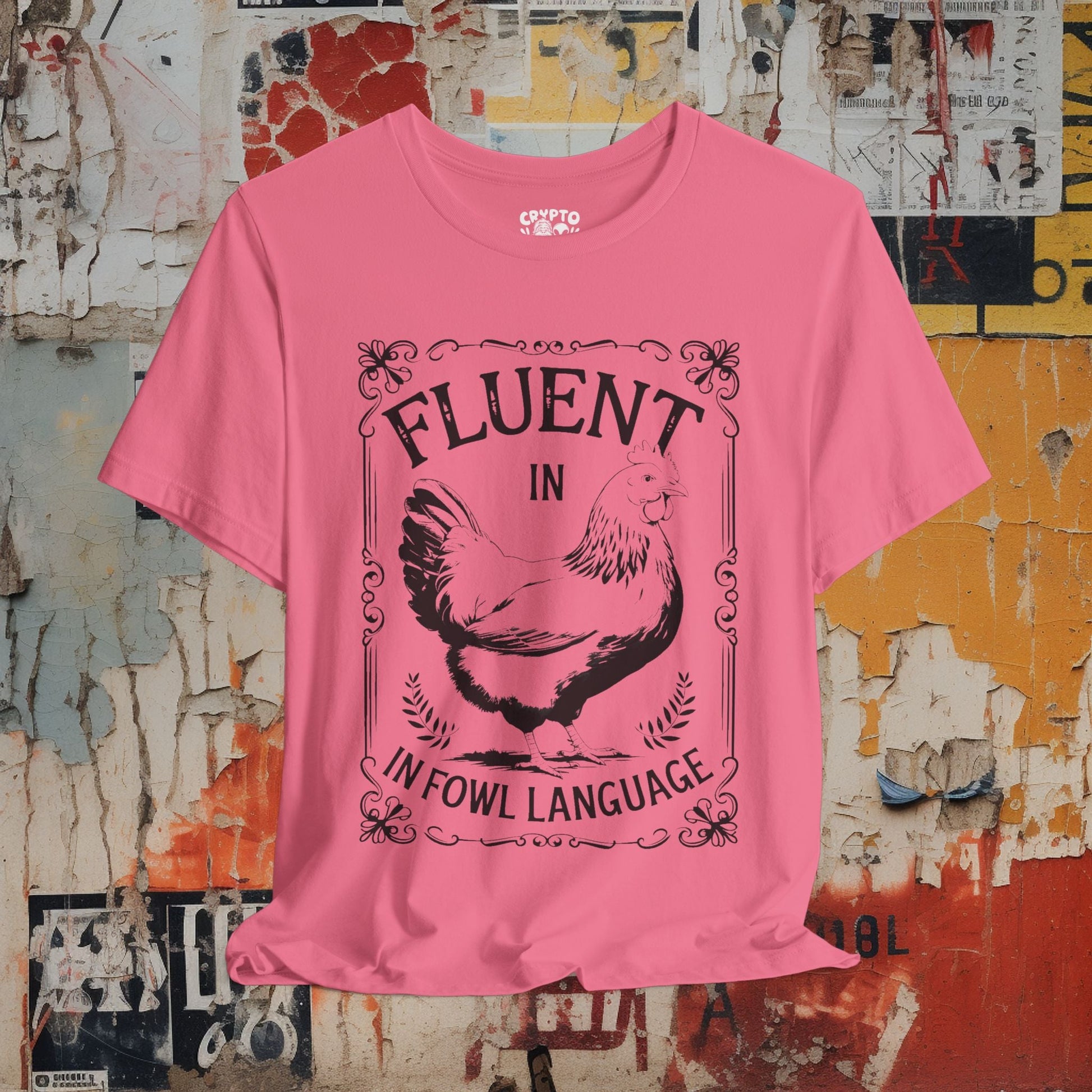 T-Shirt - fluent in fowl language chicken Bella+Canvas Unisex Tee from Crypto Zoo Tees