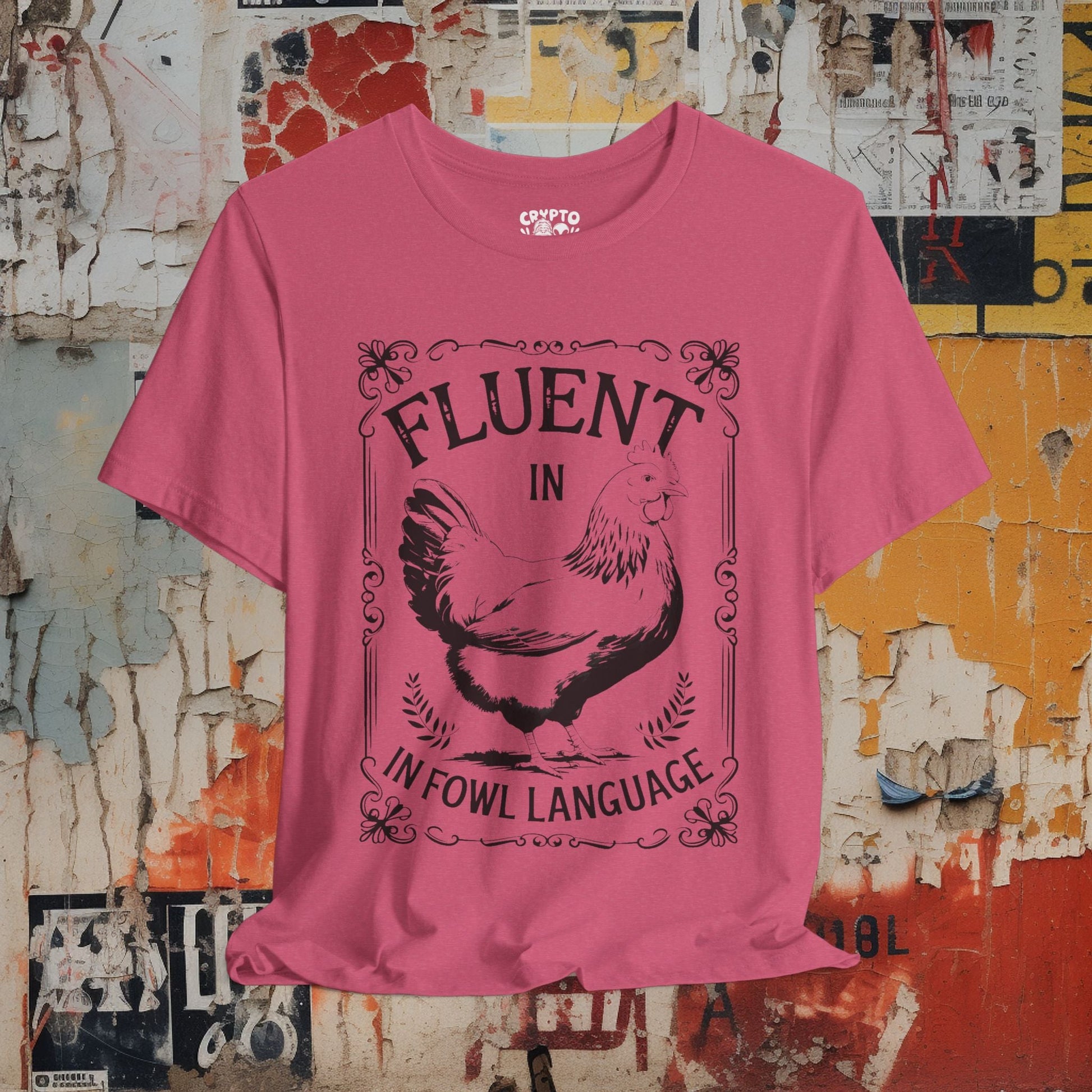 T-Shirt - fluent in fowl language chicken Bella+Canvas Unisex Tee from Crypto Zoo Tees