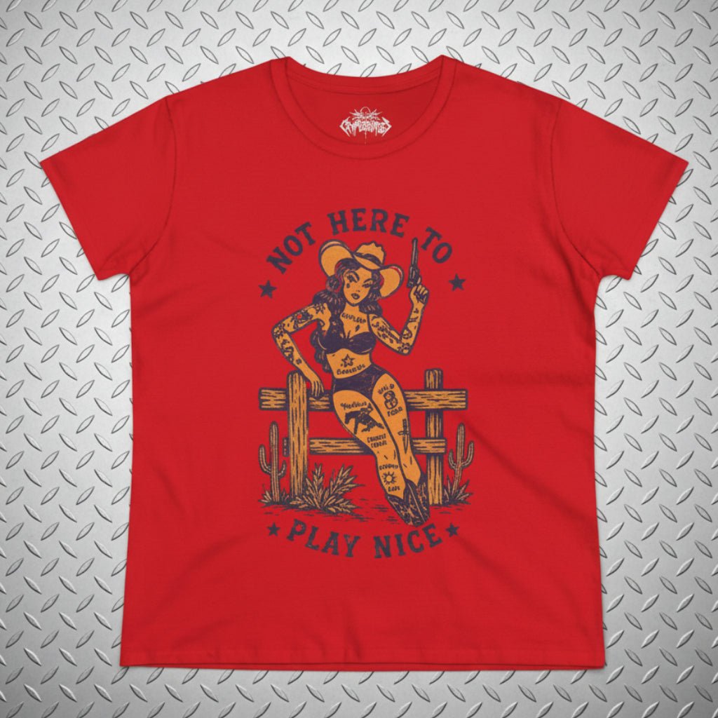 T-Shirt - Not Here To Play Nice Cowgirl Shirt | Ladies Tee - Gildan 5000L | Funny, Retro & Vintage | Rockabilly from SHIRT MONSTERS