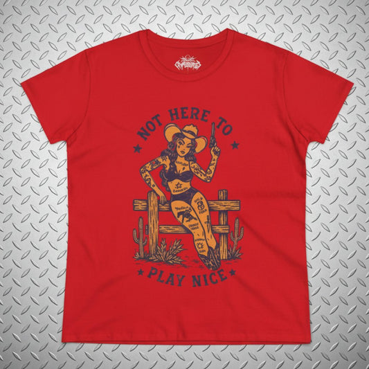 T-Shirt - Not Here To Play Nice Cowgirl Shirt | Ladies Tee - Gildan 5000L | Funny, Retro & Vintage | Rockabilly from SHIRT MONSTERS