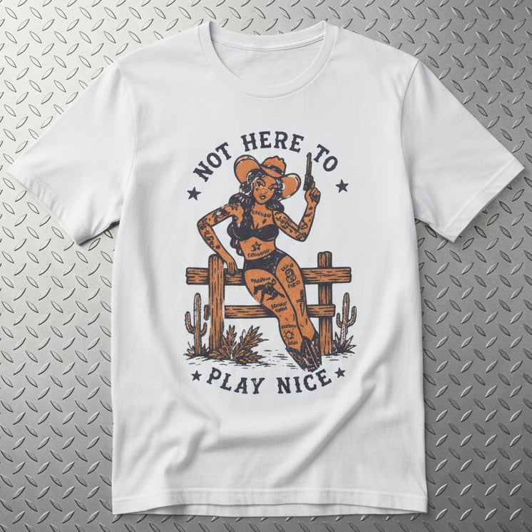 T-Shirt - Not Here To Play Nice Cowgirl Shirt | Light Fitted - Unisex Bella+Canvas 3001 | Funny, Retro & Vintage | Rockabilly from SHIRT MONSTERS