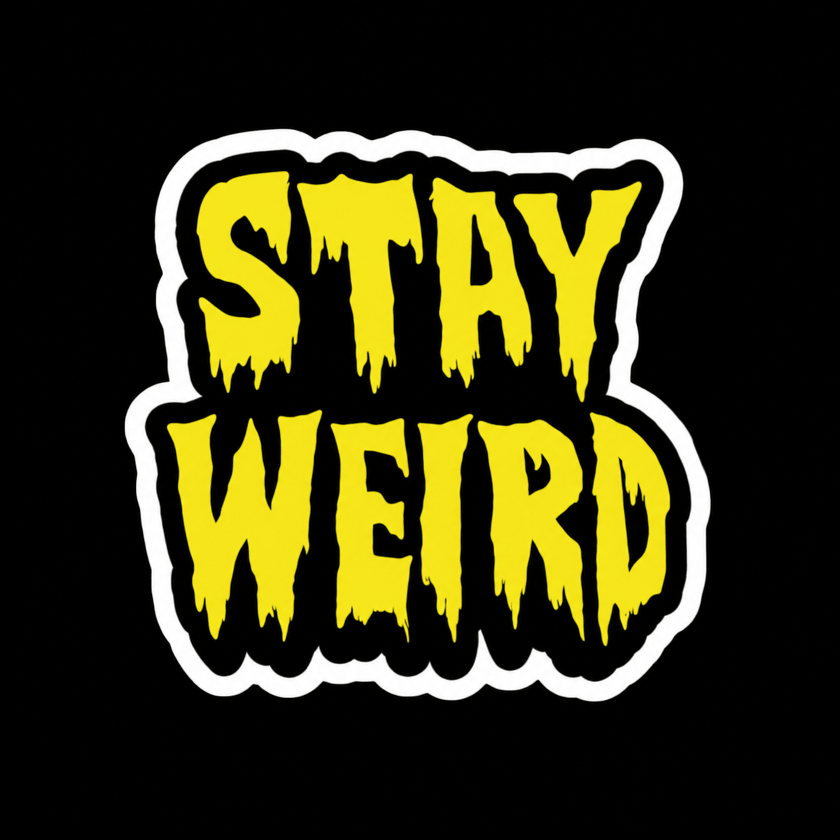 Paper products - Stay Weird Sticker | Funny | Horror | Punk from SHIRT MONSTERS