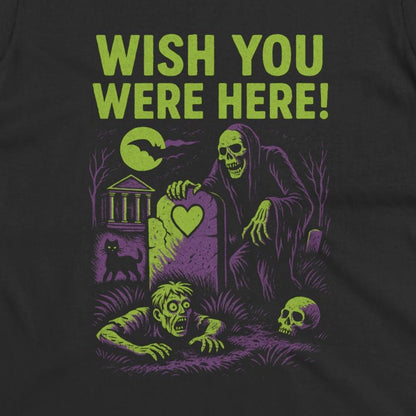 T-Shirt - Wish You Were Here Apparel | T-shirt, Sweatshirt, Hoodie, Tank | Funny, Horror | Goth/Gothic from Crypto Zoo Tees