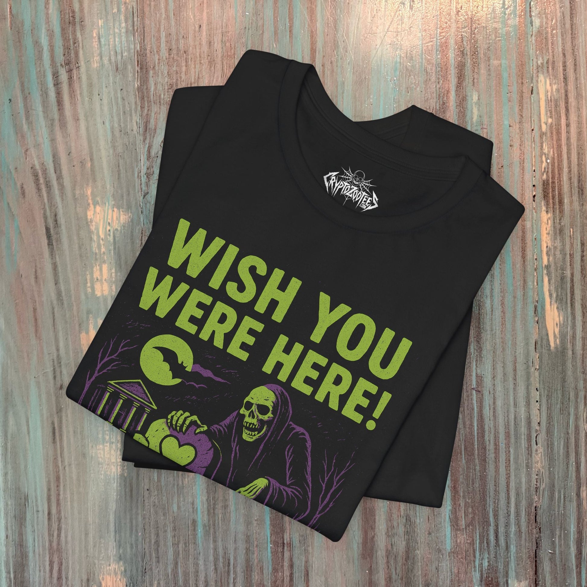 T-Shirt - Wish You Were Here Apparel | T-shirt, Sweatshirt, Hoodie, Tank | Funny, Horror | Goth/Gothic from Crypto Zoo Tees